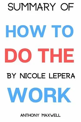 E-Book (epub) Summary Of How to Do the Work von Anthony Maxwell