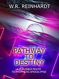 E-Book (epub) Pathway to Destiny von W. R. Reinhardt