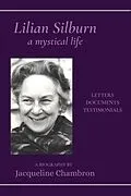 E-Book (epub) Lilian Silburn, a Mystical Life: Letters, Documents, Testimonials von Jacqueline Chambron