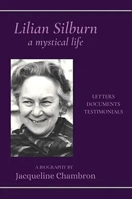 E-Book (epub) Lilian Silburn, a Mystical Life: Letters, Documents, Testimonials von Jacqueline Chambron