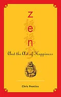 E-Book (epub) Zen and the Art of Happiness von Chris Prentiss
