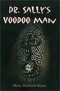 E-Book (epub) Dr. Sally's Voodoo Man von Mary Hanford Bruce