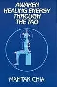 Kartonierter Einband Awaken Healing Energy Through the Tao von Mantak Chia