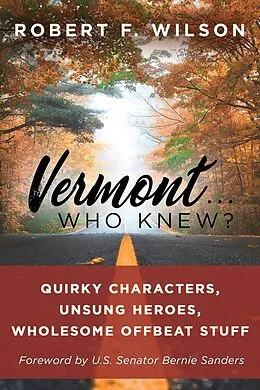 E-Book (epub) Vermont . . . Who Knew? von Robert F. Wilson
