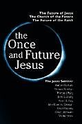 Kartonierter Einband The Once and Future Jesus von Robert Walter Funk, Marcus Borg, John Dominic Crossan