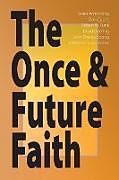 Kartonierter Einband The Once & Future Faith von Robert W. Funk, Karen Armstrong, John Shelby Spong