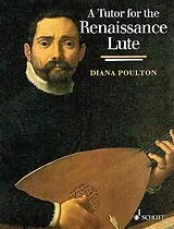 Diana Poulton Notenblätter A Tutor for the Renaissance Lute