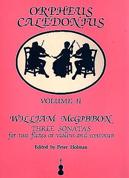 William McGibbon Notenblätter 3 Sonatas for 2 flutes (violins) and Bc