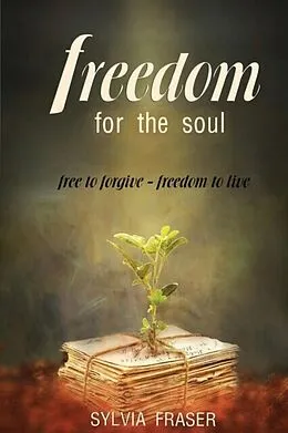 E-Book (epub) Freedom For The Soul von Sylvia Fraser