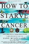 Couverture cartonnée How to Starve Cancer de Jane McLelland