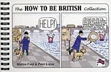 Reliure en spirale The How to be British Collection de Martyn Alexander Ford, Peter Christopher Legon