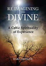 E-Book (epub) Reimagining The Divine: A Celtic Spirituality of Experience von Dara Molloy