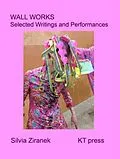 E-Book (epub) Wall Works: Selected Writings and Performances von Silvia Ziranek