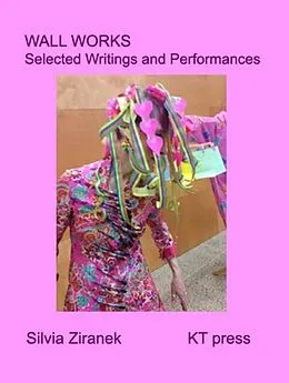 E-Book (epub) Wall Works: Selected Writings and Performances von Silvia Ziranek