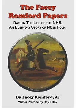 E-Book (epub) The Facey Romford Papers. Days in The Life of the NHS von Facey Romford