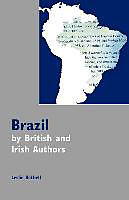 Couverture cartonnée Brazil by British and Irish Authors de Leslie Bethell