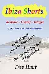 E-Book (epub) Juan-Miguel and the Film Stars & The Teenage Pop Star of Figueretas von Trev Hunt
