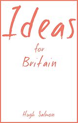 eBook (epub) Ideas for Britain de Hugh Salmon