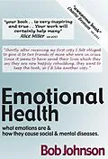 E-Book (epub) Emotional Health - What Emotions Are & How They Cause Social & Mental Diseases. von Bob Johnson