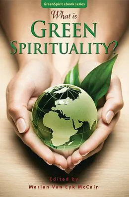 E-Book (epub) What is Green Spirituality? von Marian van Eyk McCain