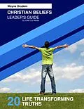 E-Book (epub) Christian Beliefs: 20 Life Transforming Truths - Leader's Guide von Wayne Grudem