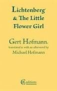 Kartonierter Einband Lichtenberg and the Little Flower Girl von Gert Hofmann