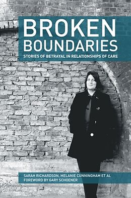Kartonierter Einband Broken Boundaries - stories of betrayal in relationships of care von Sarah Richardson, Melanie Cunningham Et Al