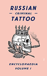 Livre Relié Russian Criminal Tattoo Encyclopaedia Volume I de FUEL