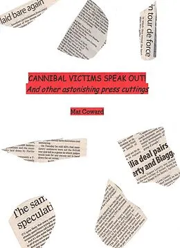 E-Book (epub) Cannibal Victims Speak Out! And other astonishing press cuttings von Mat Coward