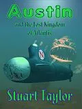 E-Book (epub) Austin and the Lost Kingdom of Atlantis von Stuart Taylor