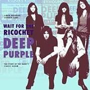 Kartonierter Einband Deep Purple - Wait for the Ricochet von Simon Robinson, Stephen Clare