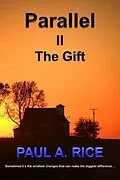 E-Book (epub) Parallel II - The Gift von Paul A Rice