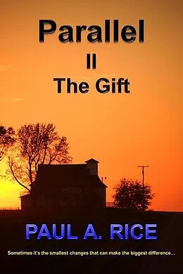 E-Book (epub) Parallel II - The Gift von Paul A Rice