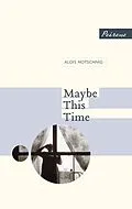 E-Book (epub) Maybe This Time von Alois Hotschnig