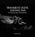 E-Book (epub) TRANSIENT LIGHT, FLEETING TIME von Robert Golden