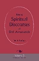 Couverture cartonnée Notes on Spiritual Discourses of Shri Atmananda: Volume 3 de Shri Atmananda