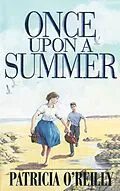 E-Book (epub) Once Upon A Summer von Patricia O'Reilly