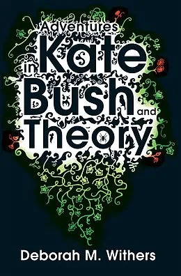 E-Book (epub) Adventures in Kate Bush and Theory von D-M Withers