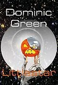 E-Book (epub) Littlestar: A Science Fiction Comedy of Interstellar War and Virtual Gods von Dominic Green