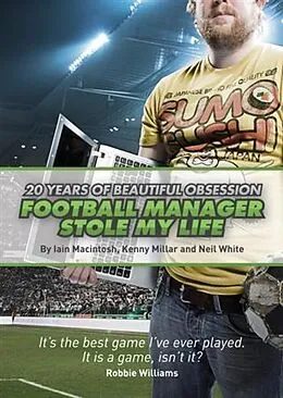 E-Book (epub) Football Manager Stole My Life von Iain Macintosh
