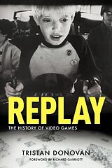 Couverture cartonnée Replay: The History of Video Games de Tristan Donovan