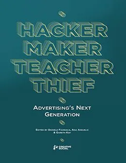 E-Book (epub) Hacker, Maker, Teacher, Thief: Advertising's Next Generation von Creative Social