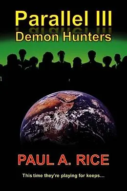 E-Book (epub) Parallel III - Demon Hunters von Paul A Rice