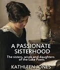 E-Book (epub) A Passionate Sisterhood von Kathleen Jones
