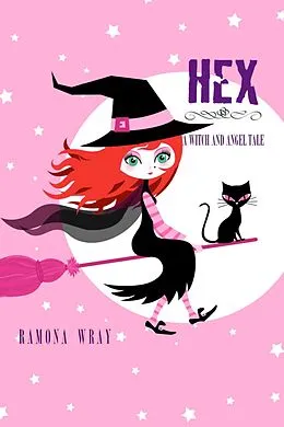 E-Book (epub) Hex, A Witch and Angel Tale von Ramona Wray
