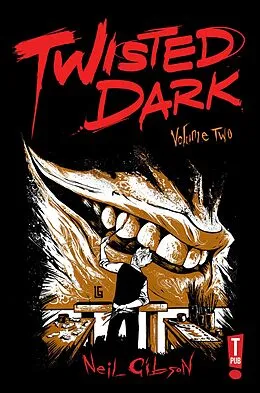 E-Book (pdf) Twisted Dark: Volume 2 von Neil Gibson