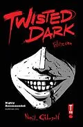 E-Book (pdf) Twisted Dark: Volume 1 von Neil Gibson