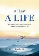 Kartonierter Einband At Last a Life von David Paul