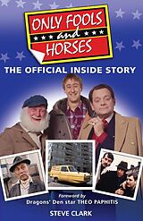 eBook (epub) Only Fools and Horses - The Official Inside Story de Steve Clark, Theo Paphitis