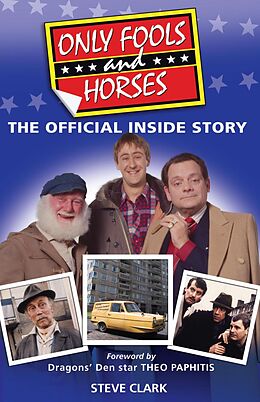 E-Book (epub) Only Fools and Horses - The Official Inside Story von Steve Clark, Theo Paphitis